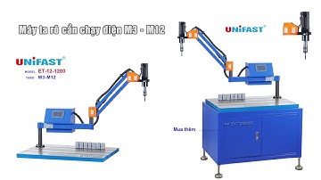 Máy ta rô cần chạy điện Unifast ET-12-1200 ta rô M3   M12