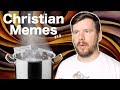 Some delicious christian memes