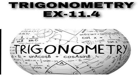 Class 10 Trigonometry |Chapter 11 | EXERCISE 11.4