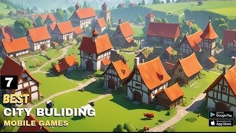 Top 7 city Building Games for Android and iOS 