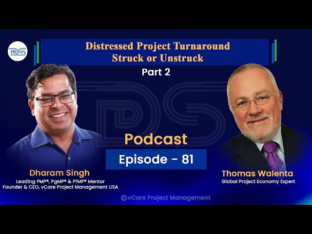 Topic: Distressed Project Turnaround - Struck or Unstruck Part 2 (Podcast | Episode 81)