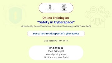 Day 1: Technical Aspect of Cyber Safety | Online Training on “Safety in Cyberspace”