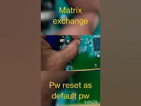 Matrix exchange password reset as default password after forgetting