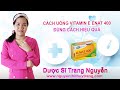 Hướng dẫn cách sử dụng Vitamin E Enat 400 đúng cách giúp đẹp da