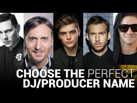 HOW TO CHOOSE THE PERFECT DJ/PRODUCER NAME! HOW TO CHOOSE THE PERFECT DJ/PRODUCER NAME!