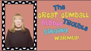 The Great Gumball Bubble Trouble Singing Warmup | Acting Games with Erin Lee