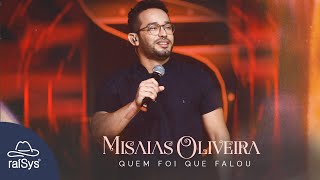 Miniatura de vídeo de "Misaias Oliveira | Quem Foi Que Falou [Clipe Oficial]"