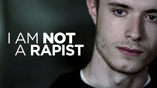 I Am Not A Rapist - False Rape Claims Documentary