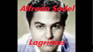 Video thumbnail of "LAGRIMAS.-Alfredo Sadel."