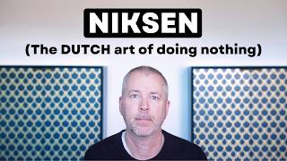 NIKSEN: The Dutch Art of Doing Nothing