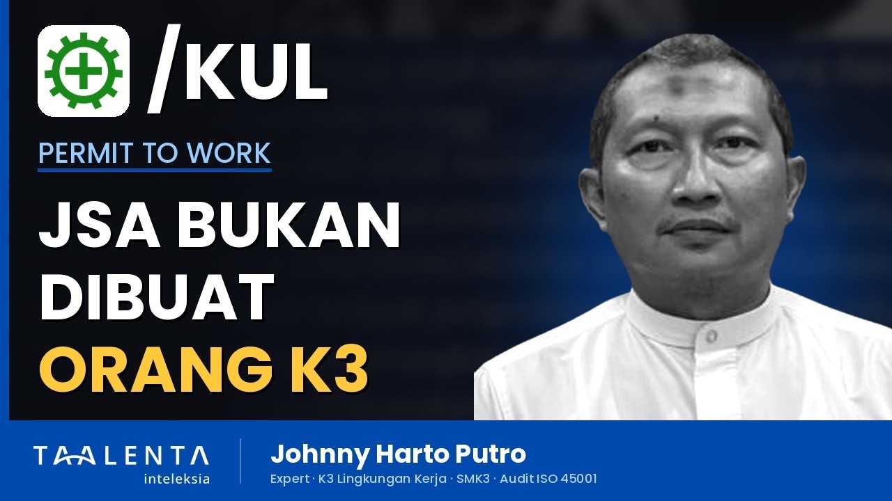 Siapa yang Membuat JSA? Bukan Orang K3, tapi yang Mengerjakan Pekerjaannya