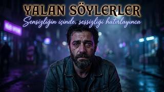 Yalan Söylerler (Yaram Yarın Geçmez)