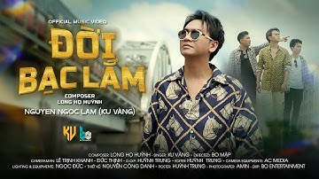 ĐỜI BẠC LẮM | NGUYỄN NGỌC LAM ( KU VÀNG)