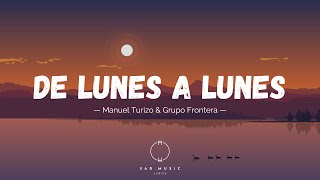 DE LUNES A LUNES - Manuel Turizo & Grupo Frontera (Letra/Lyrics)