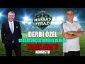 Hassas Terazi | Derbi Özel-Derbiye Atanan Yasin Kol'u Serdar Akçer Değerlendirdi.