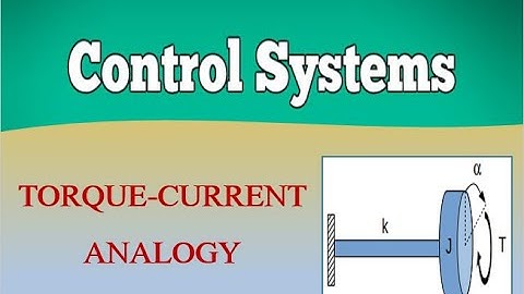 Torque Current Analogy l Modelling of Control Systems l Control Systems l Part 3