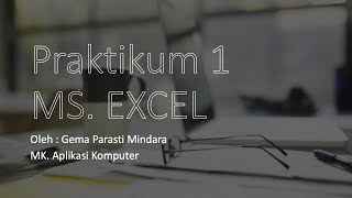 MS. EXCEL (1) : PENJELASAN MODUL APLIKOM MS. EXCEL (1) : PENJELASAN MODUL APLIKOM