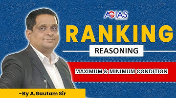 Ranking – Max & Min Condition | Logical Reasoning for UPSC CSAT | AGIAS