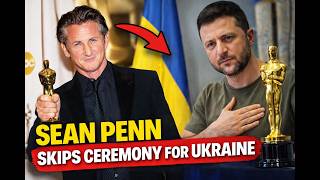 Sean Penn Wins Oscar But SKIPS Ceremony for Ukraine