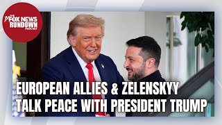 European Allies & Zelenskyy Talk Peace With President Trump
