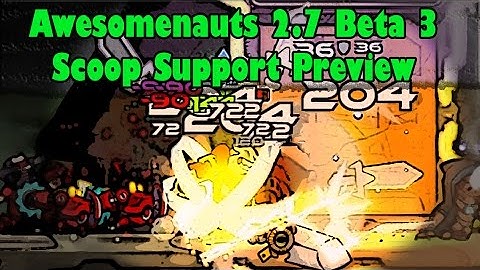 Awesomenauts 2.7 Beta 3: Scoop Gameplay Preview