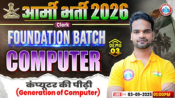 Army Clerk Computer Class 2026, Generation of Computer, Foundation Batch Demo Class 03, Shivam Sir