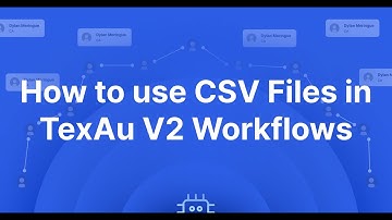 How to use CSV Files in TexAu V2 Workflows - TexAu | Find Leads Anywhere ⚡, Reach People Everywhere.