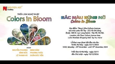 Triển lãm Tranh Nghệ thuật "Sắc Màu Bừng Nở" - Colors in Bloom tại Nguyen Art Gallery [Lotte Tây Hồ]