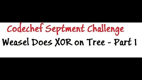 [Tutorial] Codechef SEPT17 - WEASELTX | Problem Solving Skills - Part 1