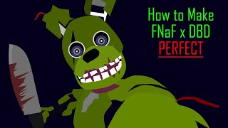 FNaF x DBD is Great... but it can be BETTER!
