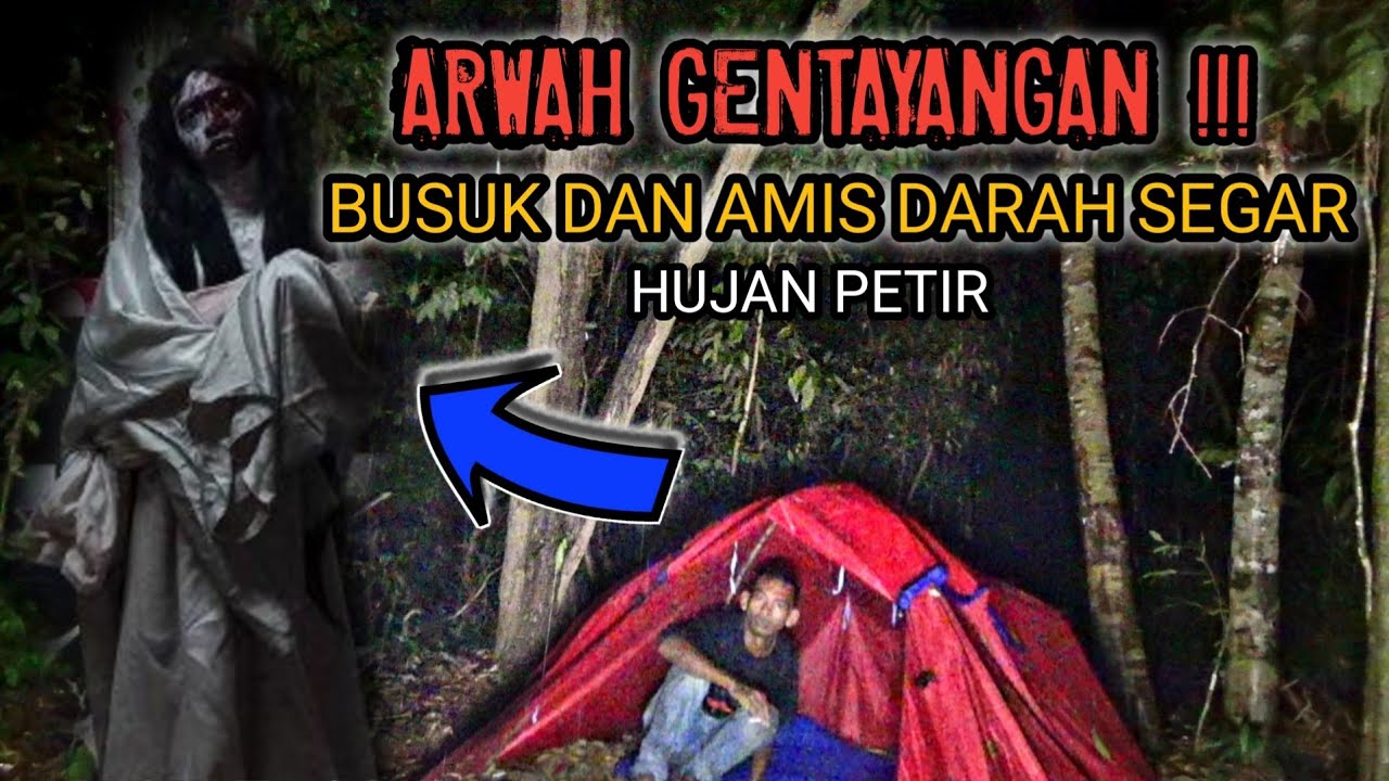 CAMPING HOROR‼️ HUJAN PETIR DI TEROR ARWAH KORBAN BELUMURAN DARAH MASIH GENTAYANGAN