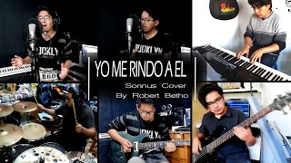 Yo Me Rindo a Él - Sonnus Cover By Robert Betho chords