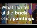 What I write at the back of my paintings