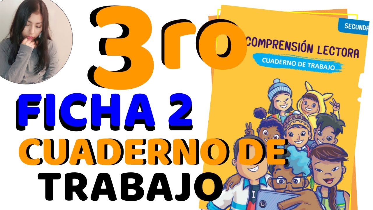 FICHA 2- CUADERNO DE TRABAJO- COMPRENSIÓN LECTORA 3RO SEC- LA