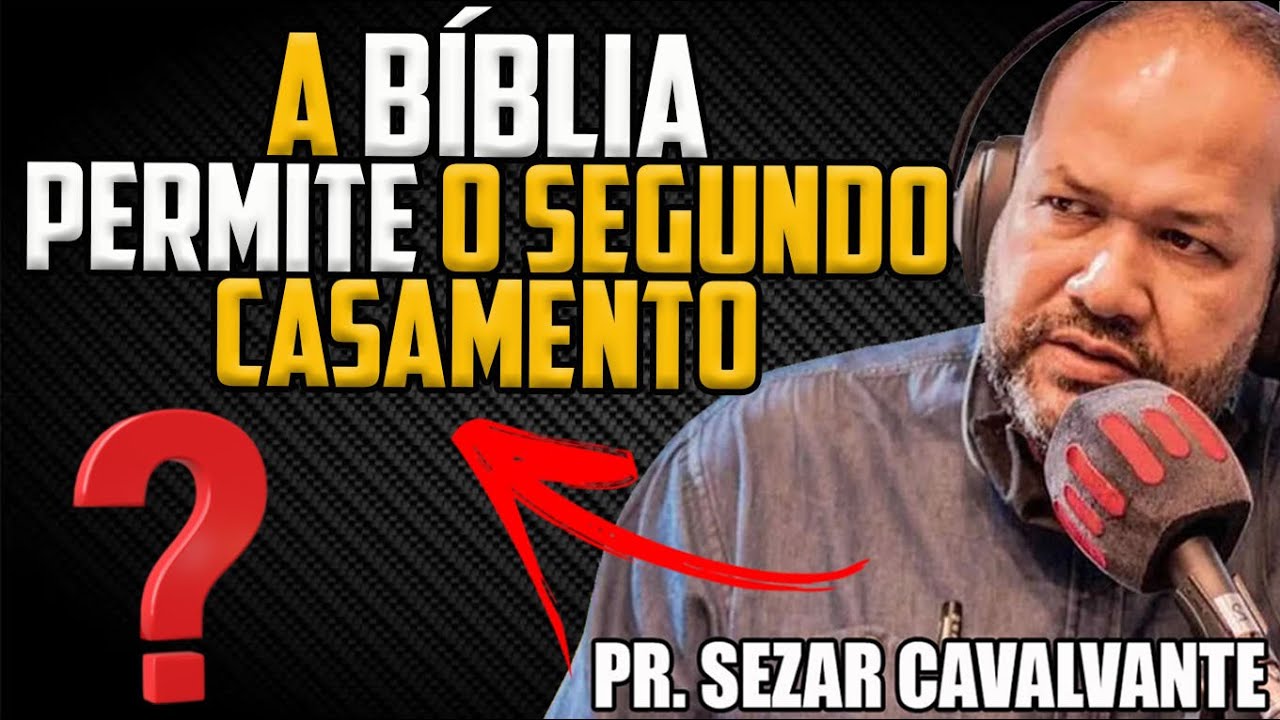 A BÍBLIA PERMITE O SEGUNDO CASAMENTO??? Pastor SEZAR CAVALCANTE