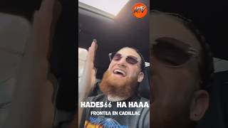 Hades 66 - Cantando Manhattan II En Cadillac Ha Haaa Con To Esas prendas Falsas #hades66 #hades #pr