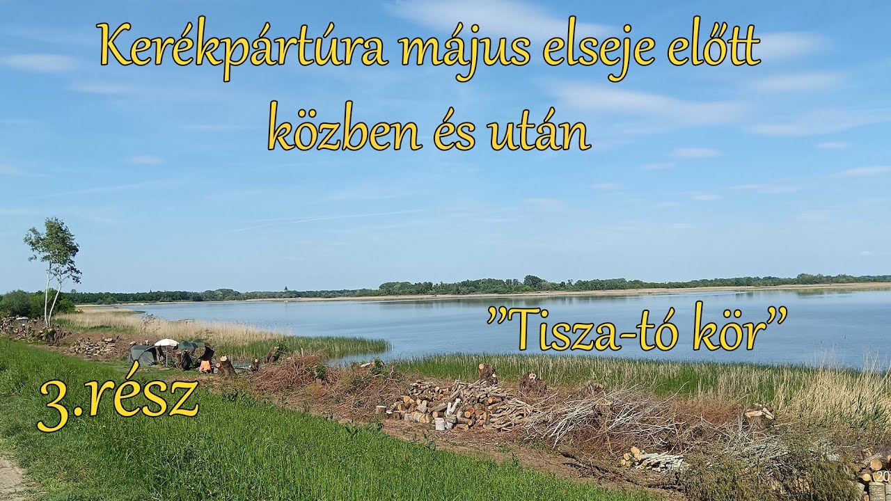 Kerékpártúra május elseje előtt közben és után  - 3.rész ''Tisza-tó kör'' /2025/1440p/Hungary/