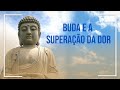 Buda e a Superação da Dor