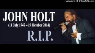John Holt (R.I.P) You're All I'Ve Got