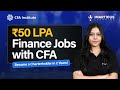 ₹50 LPA Finance Jobs with CFA – Become a Charterholder in 2 Years!