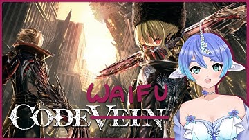 [Code Vein] Ultimate Waifu Creation!