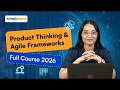 Product Thinking And Agile Frameworks Full Course 2026 | Product Thinking Course | Simplilearn