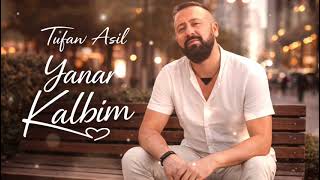 Tufan Asil Yanar Kalbim