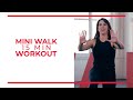 Mini Walk | 15 Minute Workout