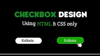CHECKBOX DESIGN Using CSS