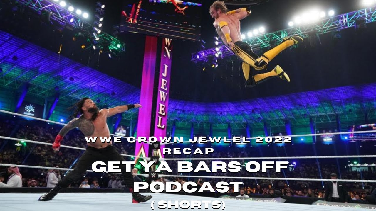 Get Ya Bars Off Podcast Shorts WWE Crown Jewel Recap YouTube