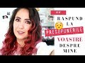 Raspund la presupunerile VOASTRE despre MINE (sincer & deschis)