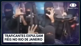 Traficantes Expulsam Fiéis No Rio De Janeiro Jornal Da Band