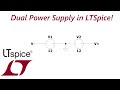 LTspice: How To Make A Dual Power Supply!