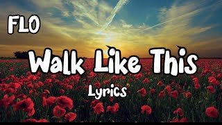 FLO - Walk Like This ( Lyrics) || Hollywood